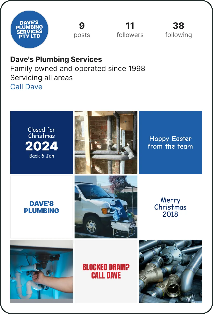 A mock Instagram profile for Dave's Plumbing Services: 9 posts, 11 followers, a bio that says Servicing all areas, and a grid led by Closed for Christmas 2024, Happy Easter from the team and Merry Christmas 2018.